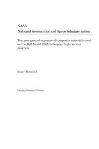 Ten-Year Ground Exposure of Composite Materials Used on the Bell Model 206l Helicopter Flight Service Program