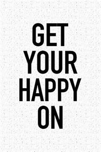 Get Your Happy on