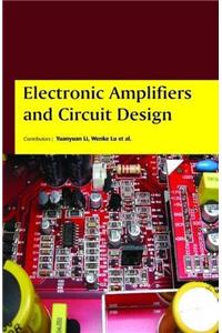Electronic Amplifiers and Circuit Design