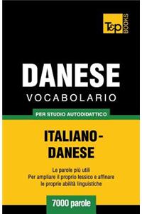 Vocabolario Italiano-Danese per studio autodidattico - 7000 parole