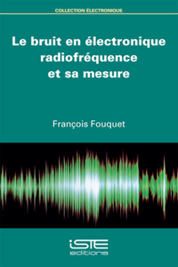 Le bruit en electronique radiofrequence et sa mesure