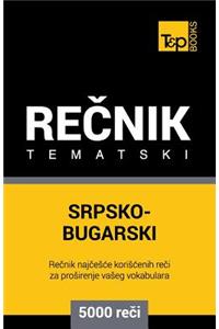 Srpsko-Bugarski Tematski Recnik - 5000 Korisnih Reci