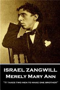 Israel Zangwill - Merely Mary Ann