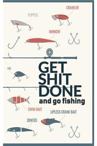 Get Shit Done and Go Fishing!