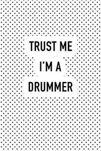 Trust Me I'm a Drummer