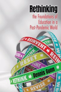 Rethinking the Foundations of Education in a Post-Pandemic World