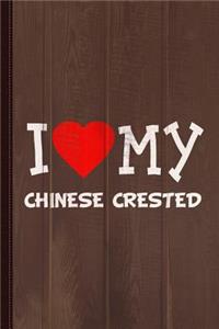 I Love My Chinese Crested Dog Breed Journal Notebook