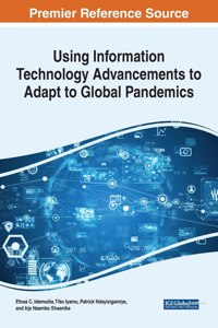 Using Information Technology Advancements to Adapt to Global Pandemics