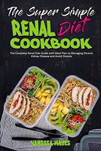 The Super Simple Renal Diet Cookbook