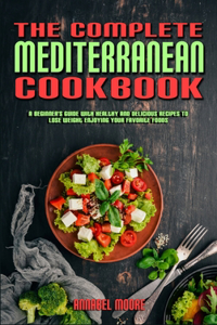 The Complete Mediterranean Cookbook