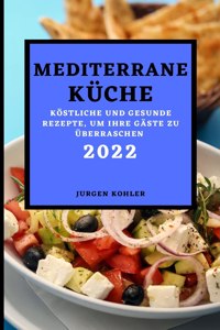 Mediterrane Kuche 2022