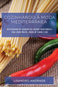 Cozinhando à moda Mediterrânea