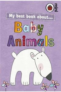 My Best Book About Baby Animals