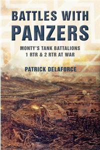Battles with Panzers: Monty's Tank Battalions 1 RTR & 2 RTR at War