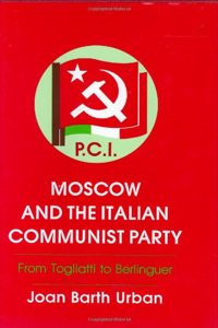 Moscow and the Italian Communist Party