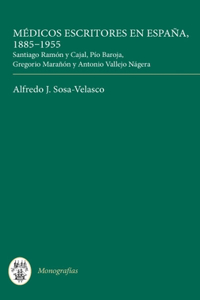 Médicos escritores en España, 1885-1955