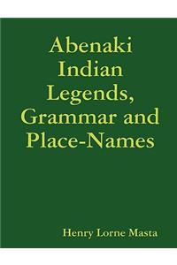 Abenaki Indian Legends, Grammar and Place Names