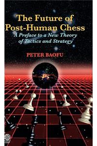 The Future of Post-Human Chess