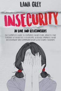 Insecurity in Love & Relationships