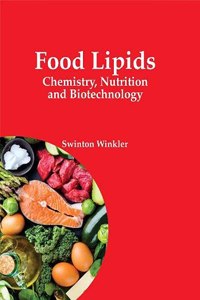 Food Lipids: Chemistry, Nutrition and Biotechnology: Food Lipids: Chemistry, Nutrition and Biotechnology