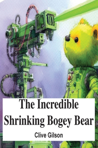Incredible Shrinking Bogey Bear