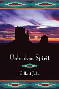 Unbroken Spirit: My Life Before and After Quadriplegia