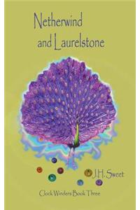Netherwind and Laurelstone (Clock Winders Book Three)