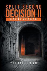 Split Second Decision II