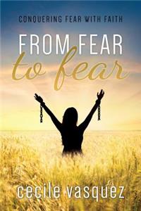 From Fear to Fear