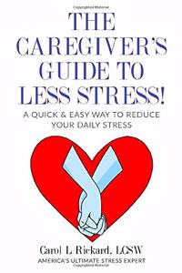 Caregiver's Guide To Less Stress