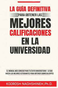 Guía Definitiva Para Obtener Las Mejores Calificaciones En La Universidad