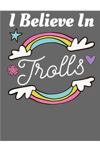 I Believe In Trolls