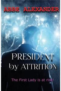 President By Attrition