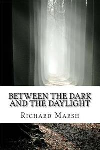 Between the Dark and the Daylight