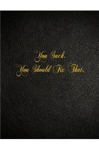 You Suck. You Should Fix That.