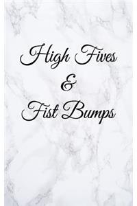 High Fives & Fist Bumps