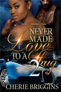 Never Made Love to a Thug 2