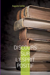 Discours sur l'esprit positif