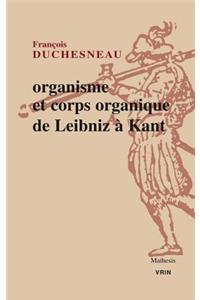 Organisme Et Corps Organique de Leibniz a Kant