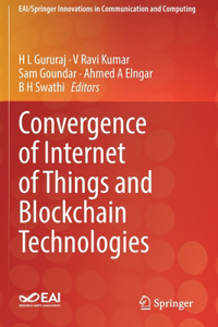 Convergence of Internet of Things and Blockchain Technologies