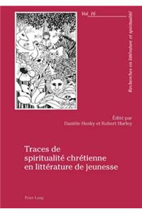 Traces de Spiritualité Chrétienne En Littérature de Jeunesse