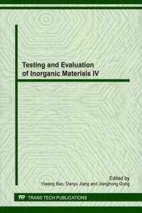 Testing and Evaluation of Inorganic Materials IV