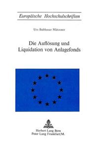 Die Aufloesung und Liquidation von Anlagefonds