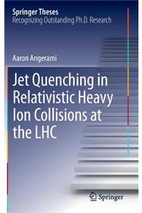 Jet Quenching in Relativistic Heavy Ion Collisions at the Lhc