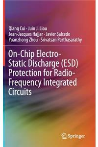 On-Chip Electro-Static Discharge (Esd) Protection for Radio-Frequency Integrated Circuits