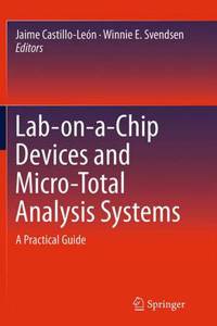 Lab-On-A-Chip Devices and Micro-Total Analysis Systems