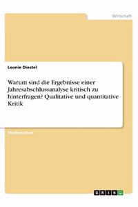 Warum sind die Ergebnisse einer Jahresabschlussanalyse kritisch zu hinterfragen? Qualitative und quantitative Kritik