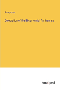 Celebration of the Bi-centennial Anniversary