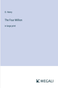 Four Million: in large print
