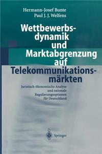 Wettbewerbsdynamik und Marktabgrenzung auf Telekommunikationsmärkten